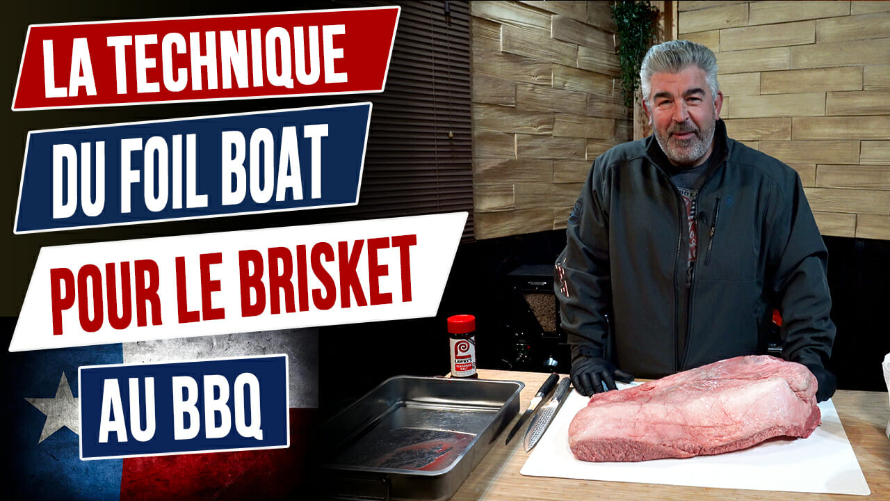 La Technique hybride du Foil Boat pour le Brisket au barbecue